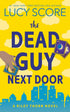 THE DEAD GUY NEXT DOOR (RILEY THORN #1) - SCORE. LUCY